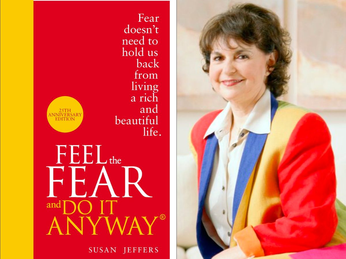 Feel The Fear and Do It Anyway by Susan Jeffers