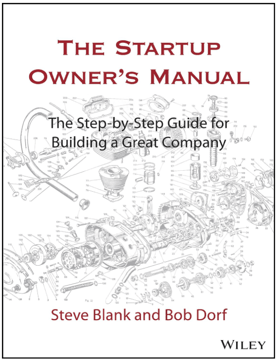 The Startup Owner's Manual: The Step-By-Step Guide for Building a Great Company 2