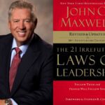 The 21 Irrefutable Laws of Leadership: Follow these secrets and people will follow you