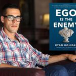 Ego is the Enemy: The secret to cultivating humility, diligence, and self-awarenes