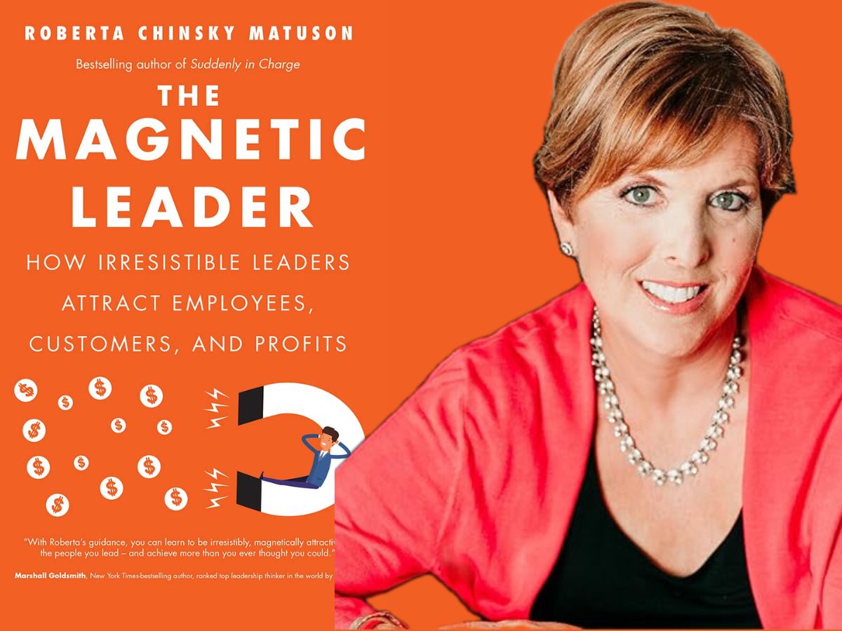 The Magnetic Leader: Build a Team that gives you a Competitive Advantage 20 The Magnetic Leader by Roberta Chinsky Matuson